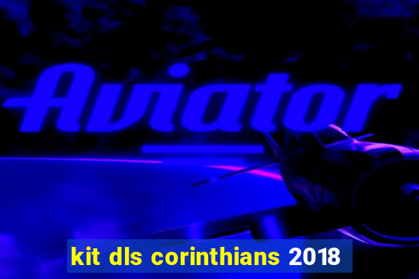 kit dls corinthians 2018